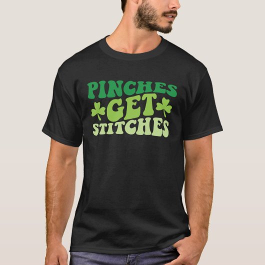 Pinches Get Stitches St Patrick's Day 1 Tシャツ (正面)