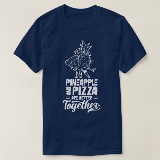 Pineapple And Pizza Are Better Together Hawaii Haw Tシャツ (デザイン正面)