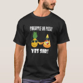 Pineapple and Pizza Buddy Ironic Saying Pizza Chef Tシャツ (正面)