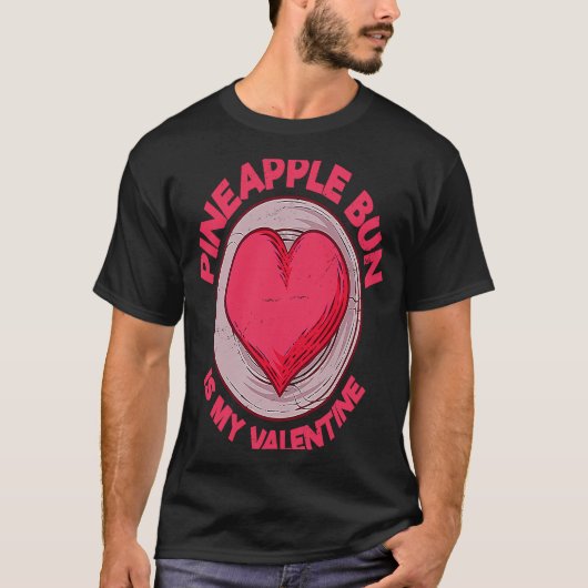 Pineapple Bun Is My Valentine Bolo Bao Sweet Bun Tシャツ (正面)