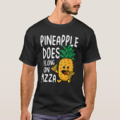 Pineapple Does Belong on Pizza Tシャツ (正面)