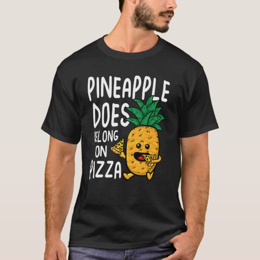 Pineapple Does Belong on Pizza Tシャツ (正面)