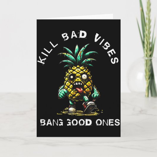 Pineapple Kill Bad Vibes Bang Good Ones  カード (正面)