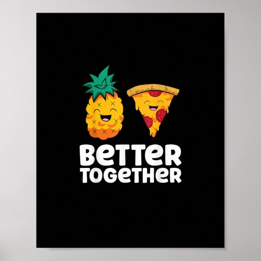 Pineapple Pizza Better Together Fun Food Design  ポスター (正面)