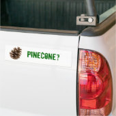 Pineconeか。 バンパーステッカー (トラック上)