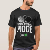 Ping Pong Mode On  Table Tennis Player Coach Graph Tシャツ (正面)