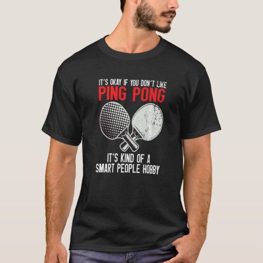 Ping Pong Smart People Hobby Tシャツ (正面)