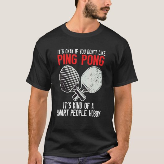 Ping Pong Smart People Hobby Tシャツ (正面)