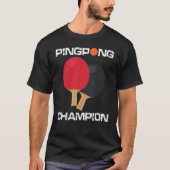 Ping Pong Table Tennis Champion Ping Pong Paddle Tシャツ (正面)