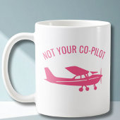 Pink Cessna Airplane Not Your Co-Pilot Funny Femal コーヒーマグカップ