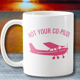 Pink Cessna Airplane Not Your Co-Pilot Funny Femal コーヒーマグカップ