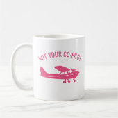 Pink Cessna Airplane Not Your Co-Pilot Funny Femal コーヒーマグカップ (左)