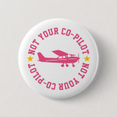 Pink Cessna Airplane Not Your Co-Pilot Funny Girl 缶バッジ (正面)