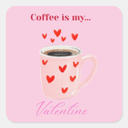 Pink Coffee is My Valentine Cute Sticker スクエアシール (正面)