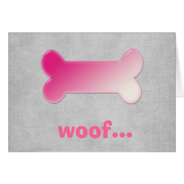 Pink Dog Bone *Woof* Blank Greeting Card