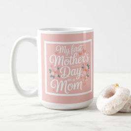 Pink Floral First Mother's Day  コーヒーマグカップ