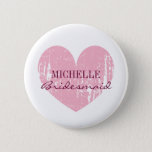 Pink heart bridesmaids buttons | Personalized name 缶バッジ<br><div class="desc">Pastel pink heart bridesmaids buttons | Personalized name. Elegant wedding design with vintage look weathered heart and script text. Make your own for bridesmaids,  maid of honor,  matron of honor,  flower girls,  mother of the bride etc.</div>