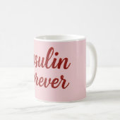 Pink Insulin Forever Mug. コーヒーマグカップ (正面右)
