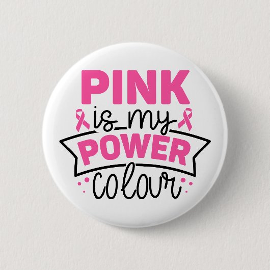 Pink Is My Power Colour Breast Cancer Awareness 缶バッジ (正面)