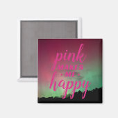 Pink Makes Me Happy with Aurora Magnet マグネット (正面/裏面)