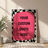 Pink on Black& White Checkered Custom Quote ポスター