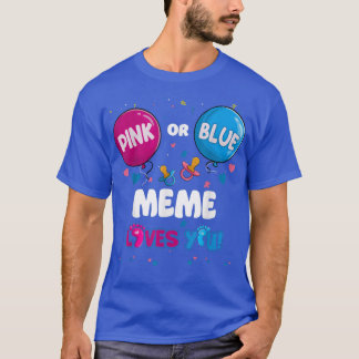 Pink or Blue Balloon Meme Loves You Gender Reveal  Tシャツ