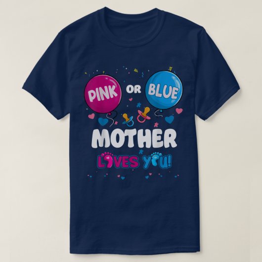 Pink or Blue Balloon Mother Loves You Gender Revea Tシャツ (デザイン正面)