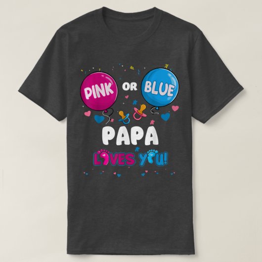 Pink or Blue Balloon Papa Loves You Gender Reveal  Tシャツ (デザイン正面)