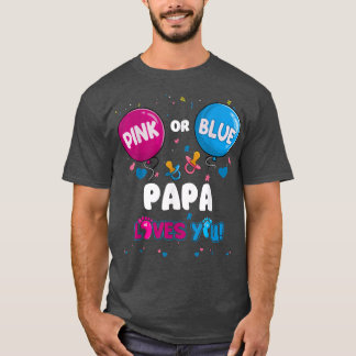 Pink or Blue Balloon Papa Loves You Gender Reveal  Tシャツ