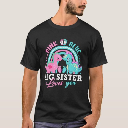 Pink Or Blue Big Sister Loves You Dinosaur Gender  Tシャツ (正面)
