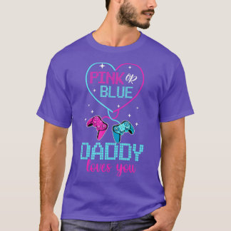 Pink Or Blue Daddy Loves You  Dad Father Controlle Tシャツ