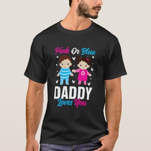Pink Or Blue Daddy Loves you Gender Reveal Announc Tシャツ (正面)