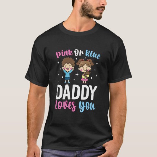 Pink Or Blue Daddy Loves you Gender Reveal Announc Tシャツ (正面)