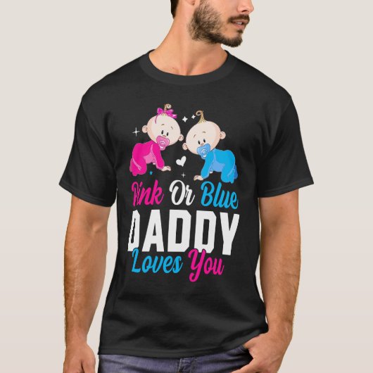 Pink Or Blue Daddy Loves you Gender Reveal Announc Tシャツ (正面)