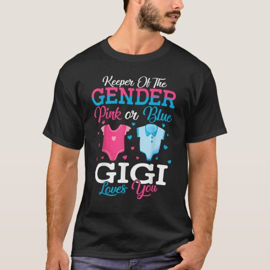 Pink Or Blue Gigi Keeper Of The Gender Gigi Loves  Tシャツ (正面)