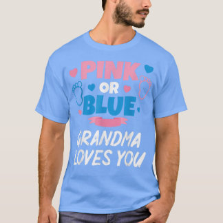Pink Or Blue Grandma Loves You Baby Gender Reveal Tシャツ