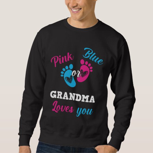 Pink Or Blue Grandma Loves You Gender Reveal Boy O スウェットシャツ (正面)