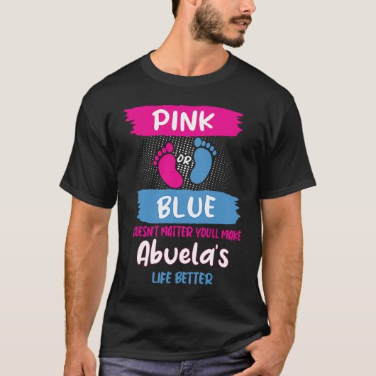 Pink or Blue Makes Abuelas Life Better Gender Reve Tシャツ (正面)