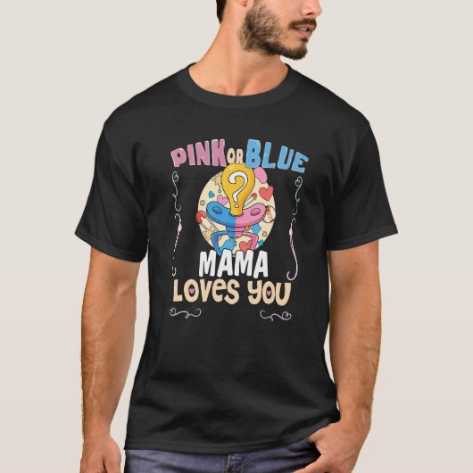 Pink or Blue Mama Loves You Best Mom Ever Motherho Tシャツ (正面)