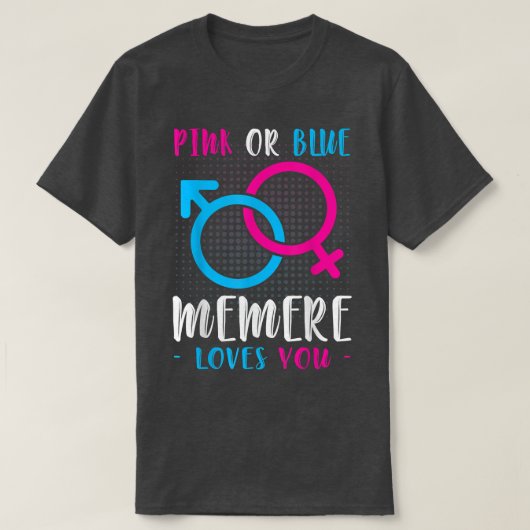 Pink Or Blue Memere Loves You Funny Gender Reveal Tシャツ (デザイン正面)