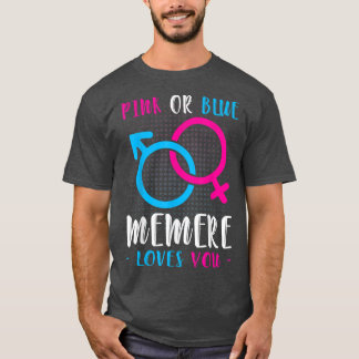Pink Or Blue Memere Loves You Funny Gender Reveal  Tシャツ