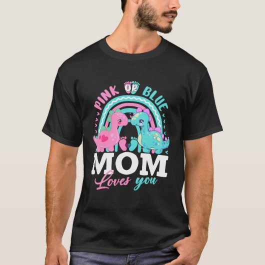 Pink Or Blue Mom Loves You Dinosaur Baby Gender Re Tシャツ (正面)
