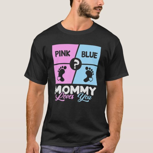 Pink Or Blue Mommy Loves You Baby Gender Reveal Mo Tシャツ (正面)