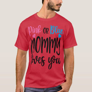 Pink Or Blue Mommy Loves You Funny Baby Gender Rev Tシャツ