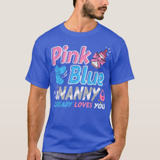 Pink Or Blue Nanny Loves You Baby Gender Reveal T- Tシャツ