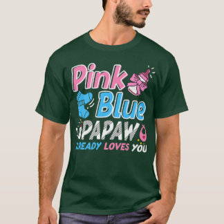 Pink Or Blue Papaw Loves You Baby Gender Reveal Tシャツ