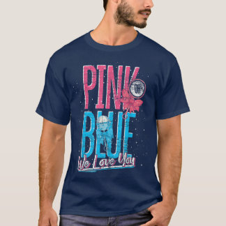 Pink Or Blue We Love You Future Parents Gender Rev Tシャツ