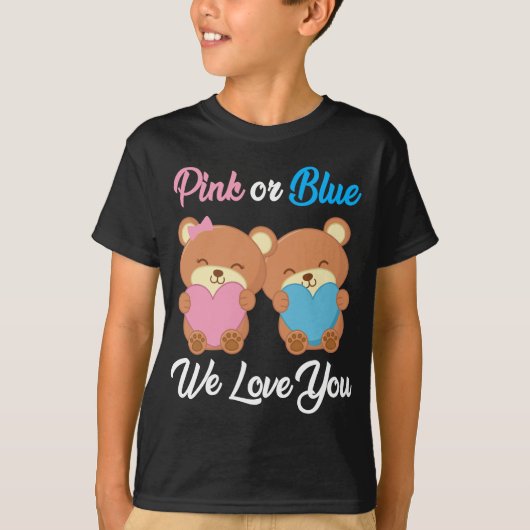 Pink or Blue We Love You Teddy Bear - Gender Revea Tシャツ (正面)