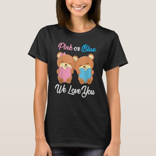 Pink or Blue We Love You Teddy Bear Gender Reveal  Tシャツ (正面)