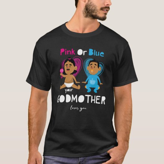Pink Or Blue Your Godmother Loves You Gender Revea Tシャツ (正面)